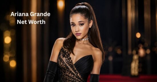 Ariana Grande Net Worth 2026: Income and Wealth 